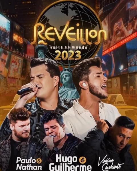 Hugo e Guilherme, Paulo e Nathan e Vinícius Cavalcante - Reveillon Volta ao Mundo 2023