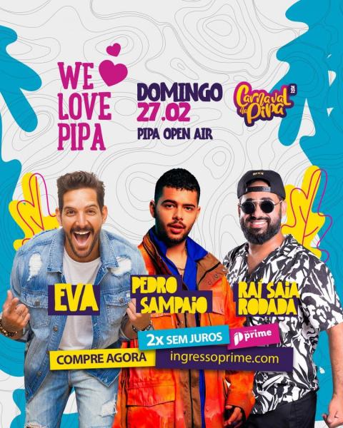 Eva, Pedro Sampaio e Rai Saia Rodada - We Love Pipa