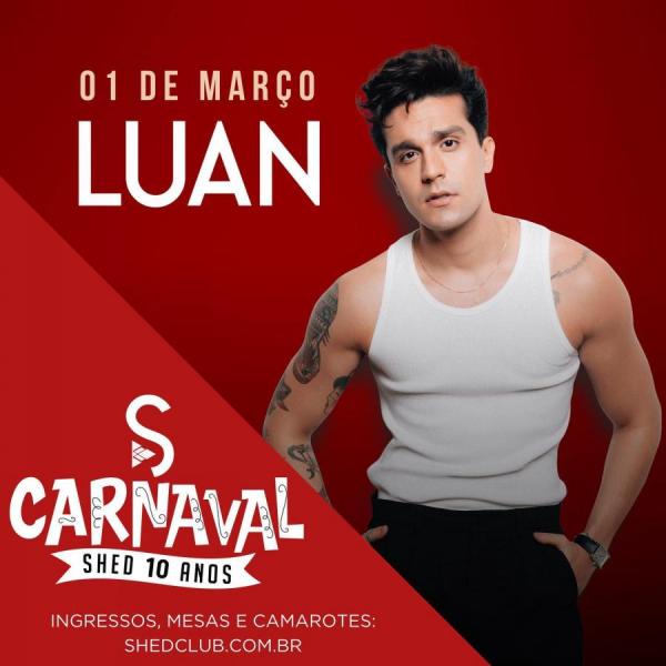 Luan - Carnaval Shed 10 Anos