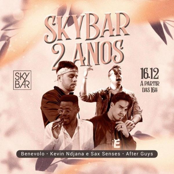 Benevolo, Kevin Ndjana e Sax Senses e After Guys - Skybar 2 anos