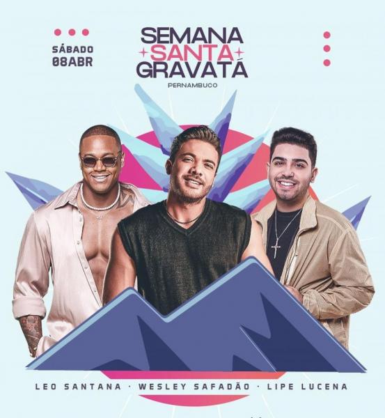 Wesley Safadão, Leo Santana e Lipe Lucena - Semana Santa em Gravatá