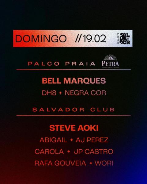 Bell Marques, Steve Aoki, DH8, Negra Cor, Abigail, AJ Perez, Carola, JP Castro, Rafa Gouveia e Wori