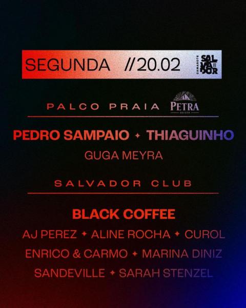 Pedro Sampaio, Thiaguinho, Black Coffee, Guga Meyra, Aj Perez, Aline Rocha, Curol, Enrico & Carmo, Marina Diniz, Sandeville e Sarah Stenzel