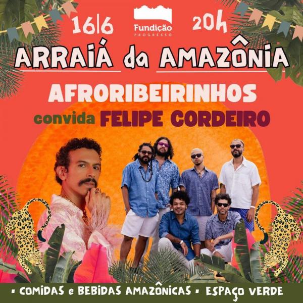 Afroribeirinho convida Felipe Cordeiro - Arraiá da Amazônia