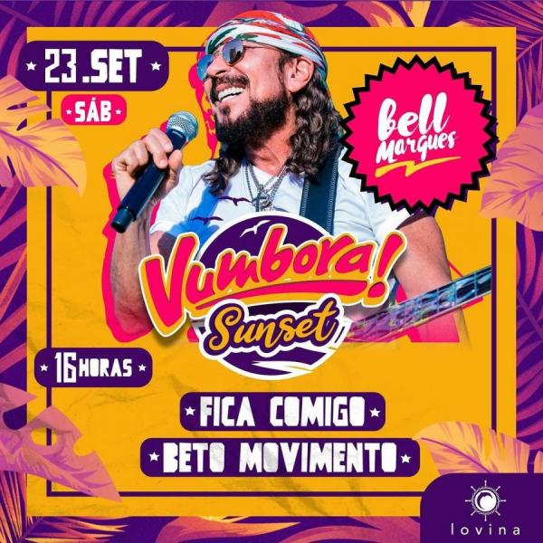 Bell Marques, Fica Comigo e Beto Movimento - Vumbora! Sunset