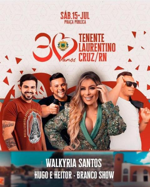 Walkyria Santos, Hugo & Heitor e Branco Show - 30 anos de Tenente Laurentino Cruz