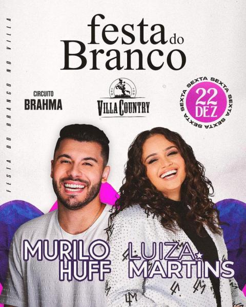 Murilo Huff e Luiza Martins - Festa do Branco