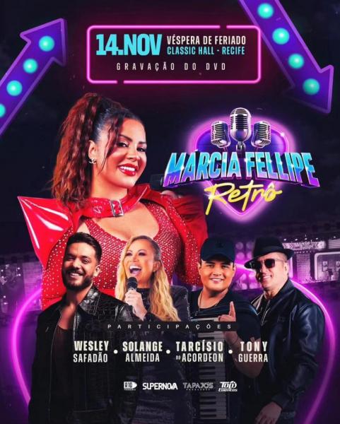 Márcia Fellipe, Wesley Safadão, Solange Almeida, Tarcísio do Acordeon e Tony Guerra - Márcia Fellipe Retrô