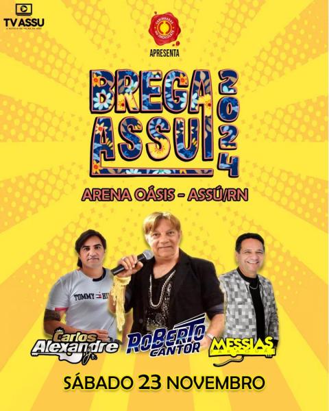 Carlos Alexandre Jr., Roberto Cantor e Messias Paraguai - Brega Assú 2024