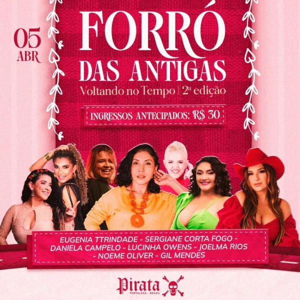 Piratas do Forró, Eugenia TTrindade, Daniela Campelo, Lucinha Owens, Joelma Rios, Noeme Oliver, Sergiane Corta Fogo e Gil Mendes - 2º Forró das Antigas