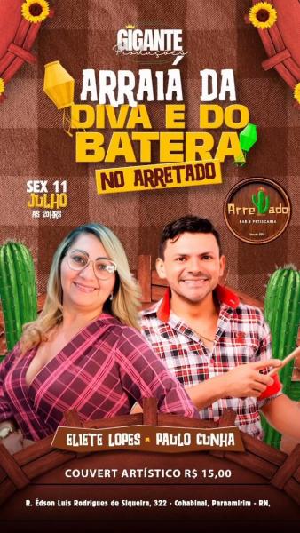 Eliete Lopes e Paulo Cunha - Arraiá da Diva e do Batera