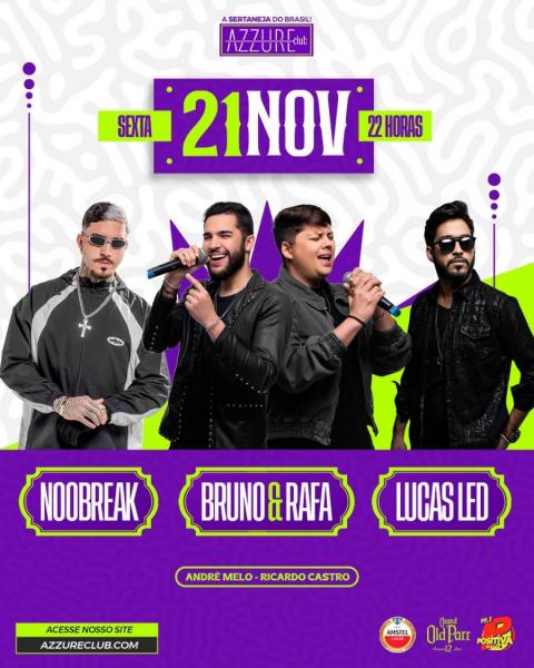 Noobreak, Bruno & Rafa e Lucas Led