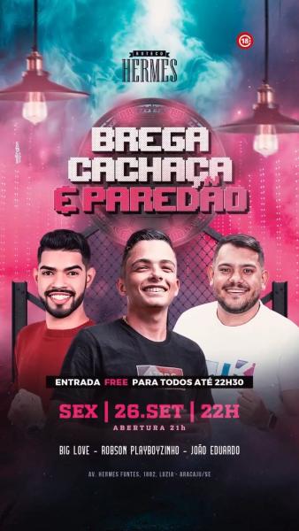 Big Love, Robson Playboyzinho e João Eduardo - Brega, Cachaça & Paredão