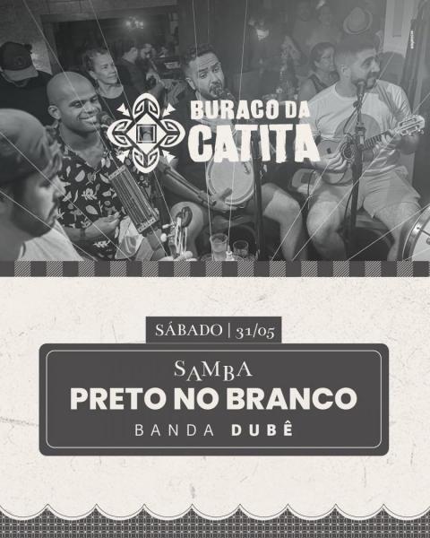 Preto no Branco e Banda Dubê