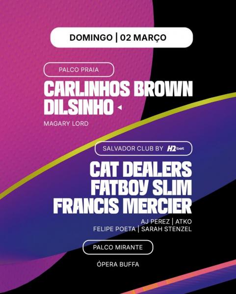 Carlinhos Brown, Dilsinho, Magary Lord, Cat Dealers, Fatboy Slim, Francis Mercier e Felipe Poeta