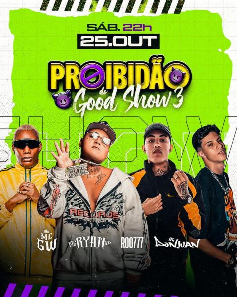 Mc GW, Mc Ryan SP, Roo777 e Mc Don Juan - Proibidão do Good Show 3