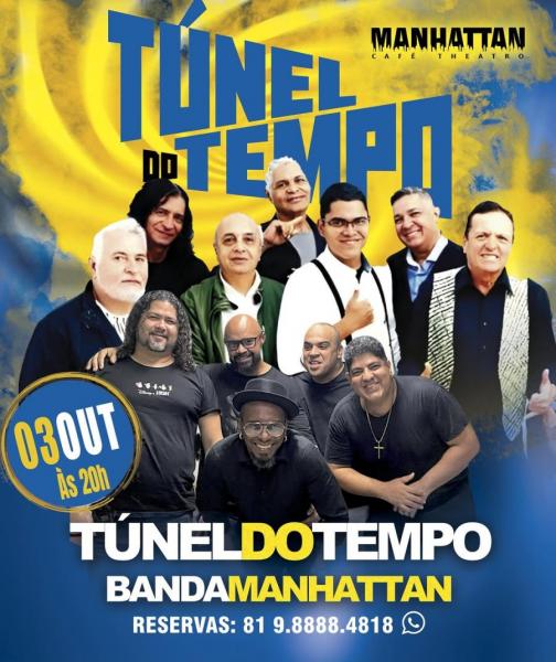 Túnel do Tempo e Banda Manhattan