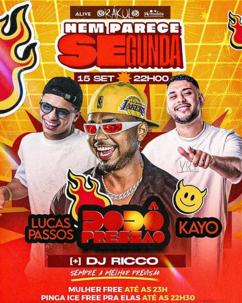 Dodô Pressão, Lucas Passos e Kayo - Nem Parece Segunda