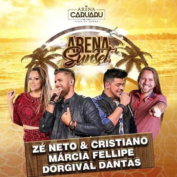 Zé Neto & Cristiano, Márcia Fellipe e Dorgival Dantas - Arena Sunset