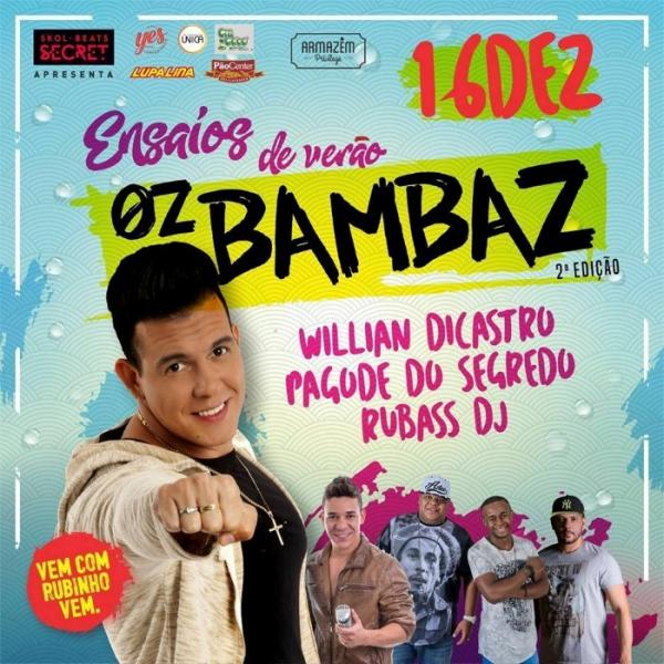 Oz Bambaz, Willian Dicastro, Pagode do Segredo e Rubas Dj