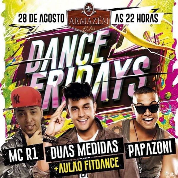 Mc R1, Duas Medidas e Papazoni - Dance Fridays