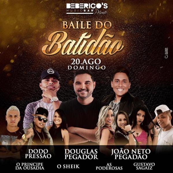 Douglas Pegador, João Neto Pegadão, Dodô Pressão, O Príncipe da Ousadia, O Sheik, As Poderosas e Gustavo Sagaiz - Baile do Batidão