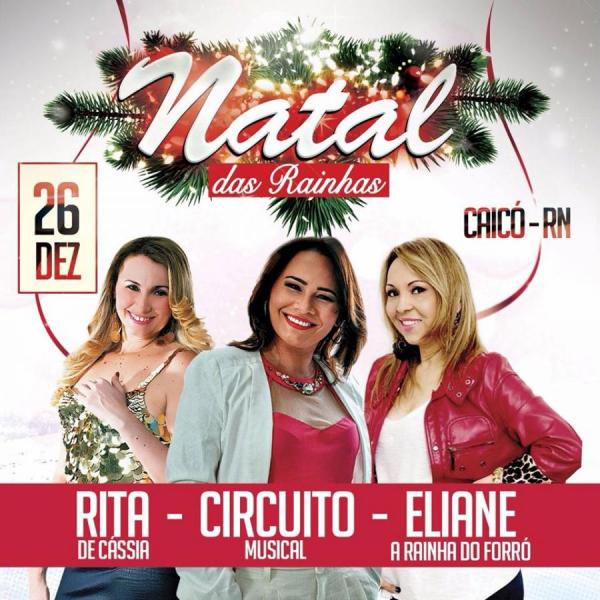 Rita de Cássia, Circuito Musical e Eliane A Rainha do Forró - Natal das Rainhas