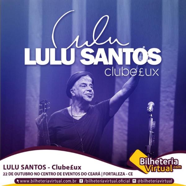 Lulu Santos - Clube Lux