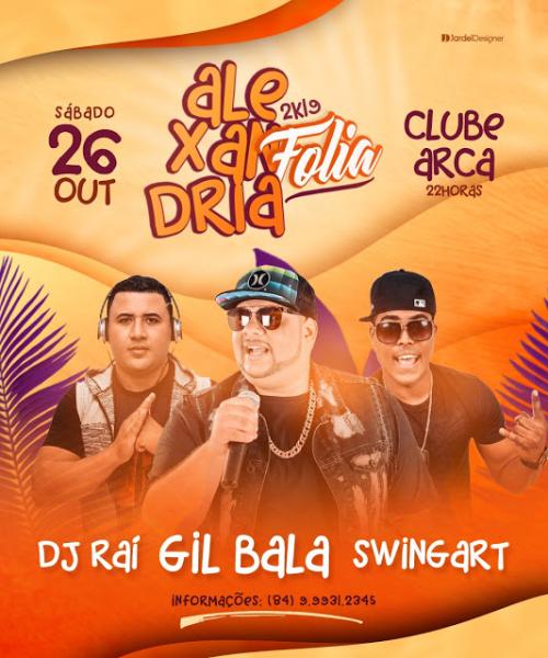 Dj Raí, Gil Bala e Swing Art - Alexandria Folia 2k19