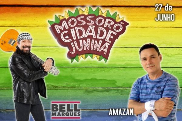 Bell Marques e Amazan - Mossoró Cidade Junina