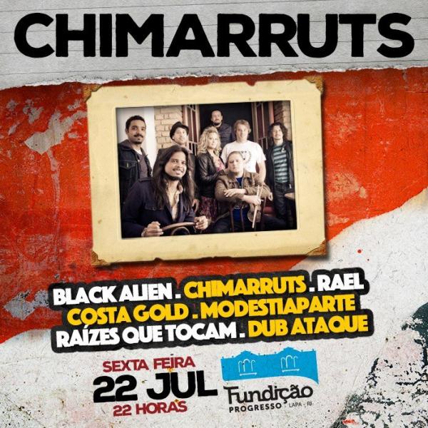 Black Alien, Chimarruts, Costa Gold, Modestiaparte, Raízes que Tocam e Dub Ataque - Chimarruts
