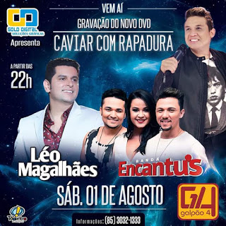 Léo MAgalhães, Banda Encantus e Caviar com Rapadura