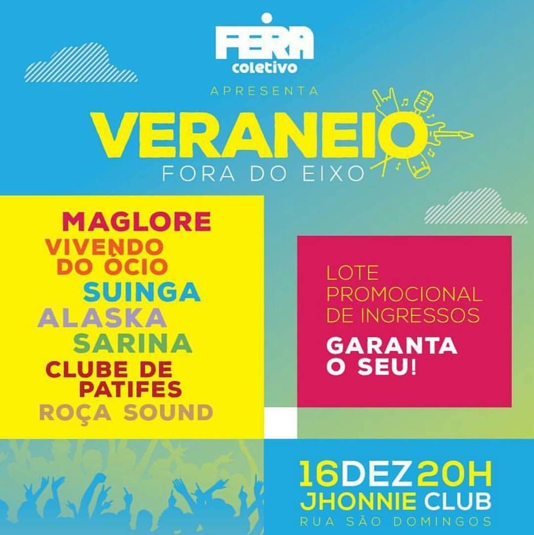 Maglore, Vivendo do Ócio, Suinga, Alaska, Sarina, Clube de Patifes e Roça Sound - Veraneio Fora do Eixo