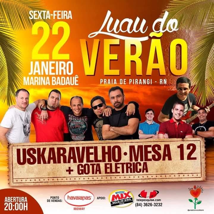 Uskaravalho, Mesa 12 e Gota Elétrica - Luau do Verão