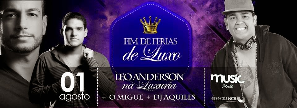 Leo Anderson Na Luxuria, O Migué e Dj Aquiles - Fim de Férias de Luxo