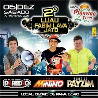 Forró de Paredão, Forró Seu Minino e Forró do Payzim - 2º Luau Favim Lava Jato