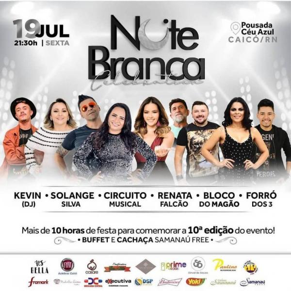 Kevin, Solange Silva, Circuito Musical, Renata Falcão, Bloco do Magão e Forró dos 3 - Noite Branca Celebration