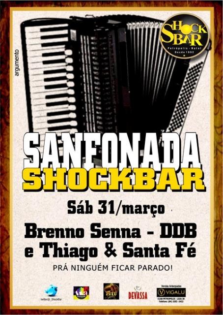 Brenno Senna, Deixe de Brincadeira e Thiago & Santafé - Sanfonada Shock Bar