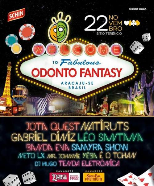 Jota Quest, Natiruts, Gabriel Diniz, Léo Santana, Banda Eva, Samyra Show, Neto Lx, Mr. Johnnie, Yêba e È o Tchan - Odonto Fantasy