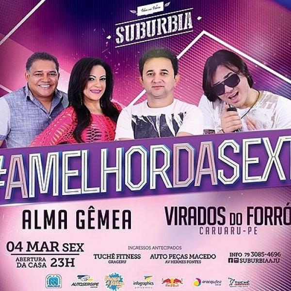 Alma Gêmea e Virados do Forró - #Amelhordasexta