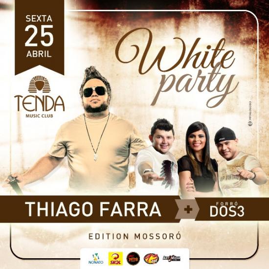 Thiago Farra e Forró dos 3 - White Party Edition Mossoró