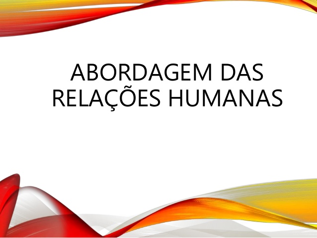 Abordagem das Relações Humanas