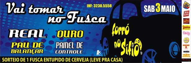 Forro Real, Painel de Controle e Pau de Balançar - Sorteio de 1 fusca entupido de cerveja - Vai Tomar no Fusca - Forró no Sitio