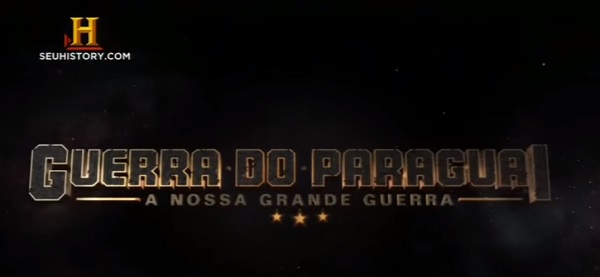 Guerra do Paraguai - A nossa Grande Guerra