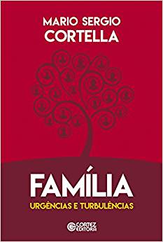 Mario Sergio Cortella lança o livro Família – Urgências e Turbulências
