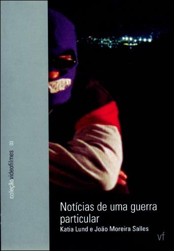 Documentário Notícias de uma Guerra Particular 