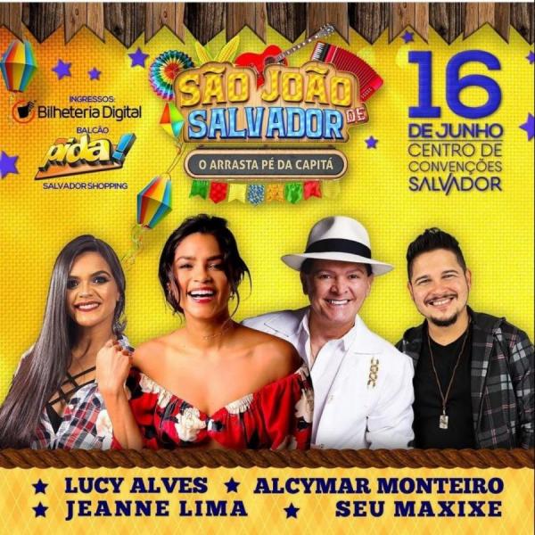 Jeanne Lima, Alcymar Monteiro, Lucy Alves e Seu Maxixe - São João de Salvador