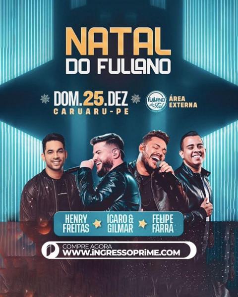Henry Freitas, Ícaro & Gilmar e Felipe Farra - Natal do Fullano