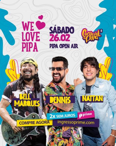 Bell Marques, Dennis e Nattan - We Love Pipa