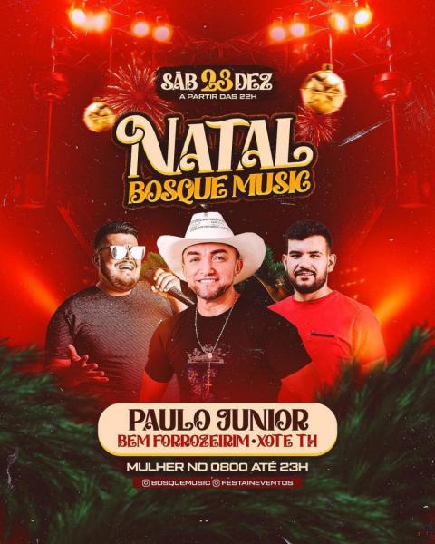 Paulo Júnior, Bem Forrozeirim e Xote TH - Natal Bosque Music